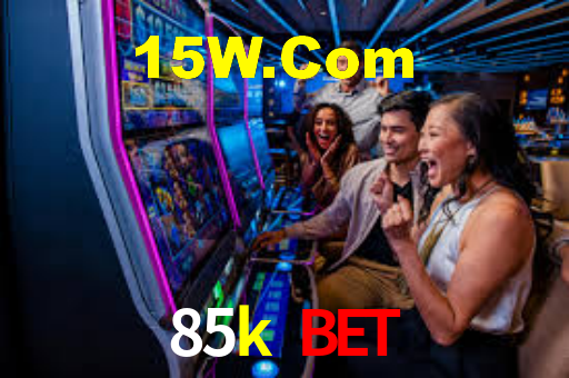 85k bet