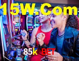 85k bet