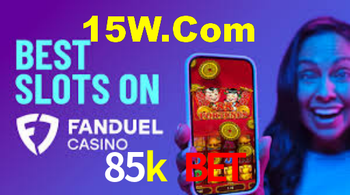85k bet,85k