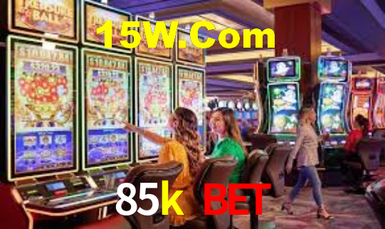 85k bet