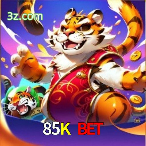 85K Bet